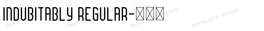 Indubitably Regular字体转换